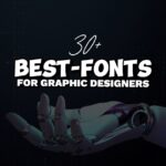 30+ Best Fonts for Graphic Designers in 2025